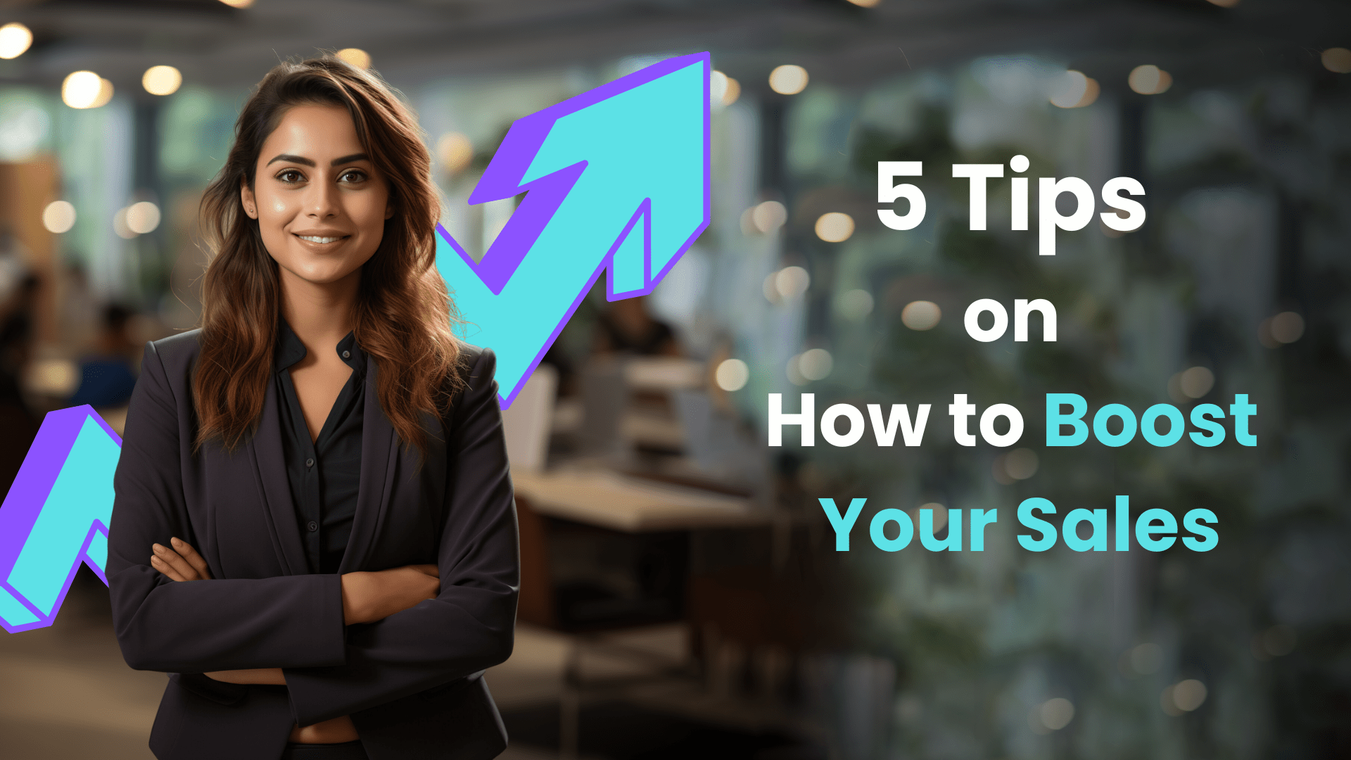 5 Tips on How to Boost Your Sales