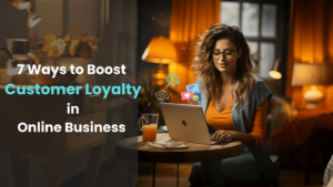 7 Ways to Boost Customer Loyalty in Online Business in Bangladesh